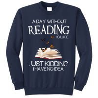 A Day Without Reading Is Like, Book Lover Gift & Reading Sweatshirt