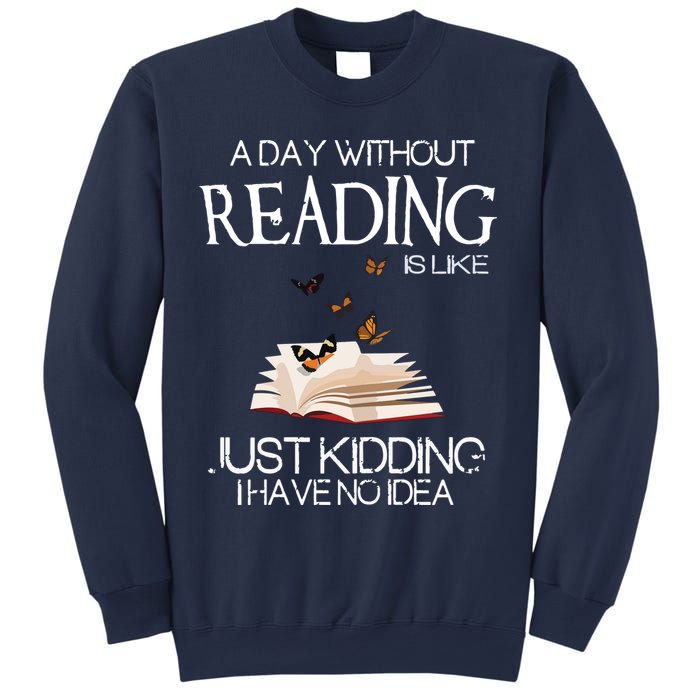 A Day Without Reading Is Like, Book Lover Gift & Reading Sweatshirt