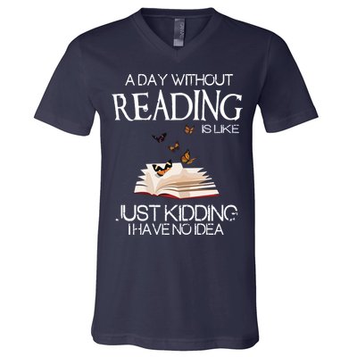 A Day Without Reading Is Like, Book Lover Gift & Reading V-Neck T-Shirt