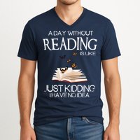 A Day Without Reading Is Like, Book Lover Gift & Reading V-Neck T-Shirt