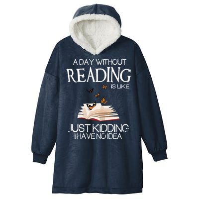 A Day Without Reading Is Like, Book Lover Gift & Reading Hooded Wearable Blanket
