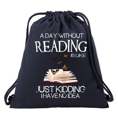 A Day Without Reading Is Like, Book Lover Gift & Reading Drawstring Bag