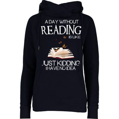 A Day Without Reading Is Like, Book Lover Gift & Reading Womens Funnel Neck Pullover Hood