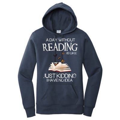 A Day Without Reading Is Like, Book Lover Gift & Reading Women's Pullover Hoodie