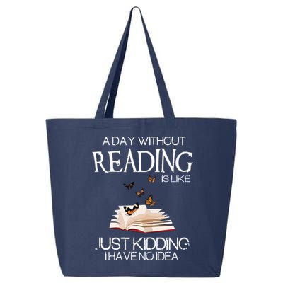 A Day Without Reading Is Like, Book Lover Gift & Reading 25L Jumbo Tote