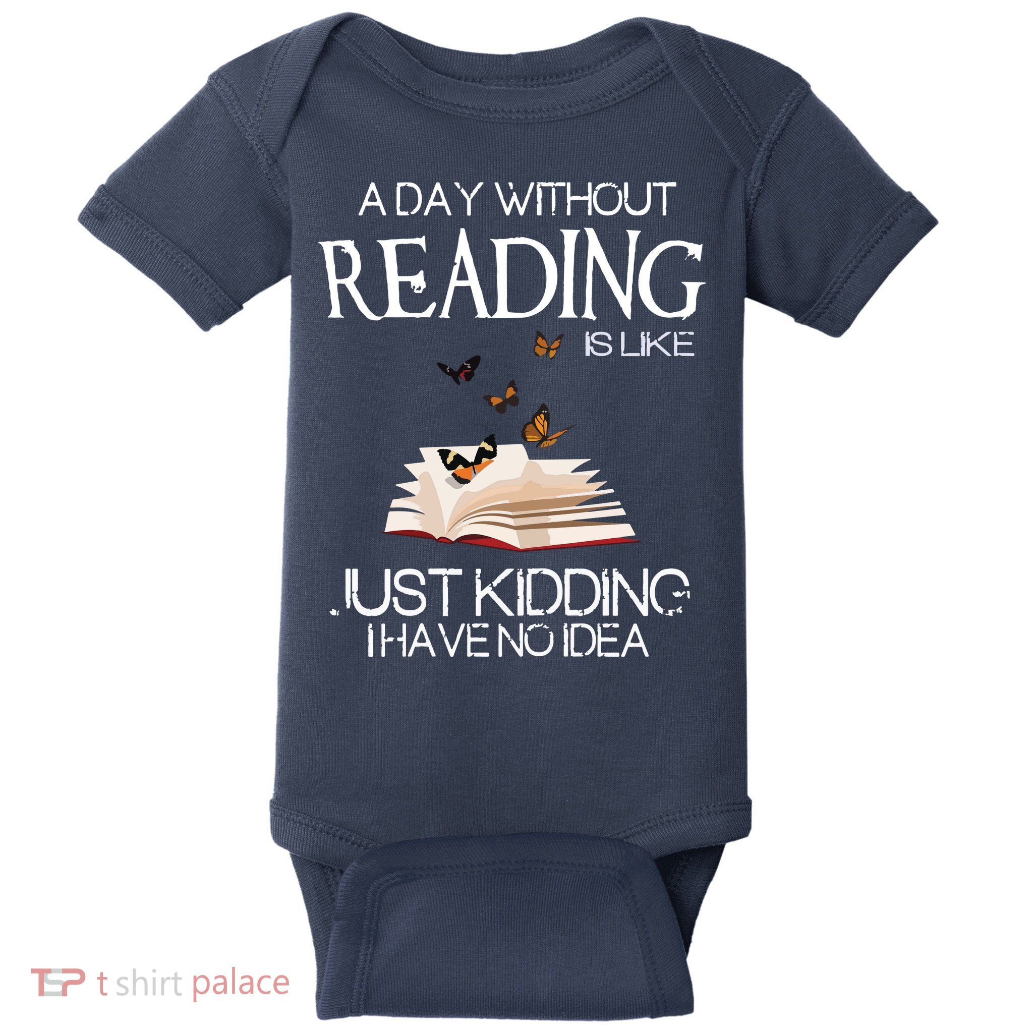 A Day Without Reading Is Like, Book Lover Gift & Reading Baby Bodysuit