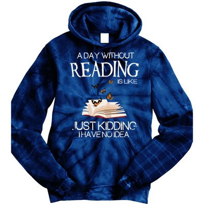 A Day Without Reading Is Like, Book Lover Gift & Reading Tie Dye Hoodie