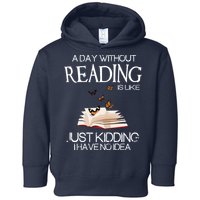 A Day Without Reading Is Like, Book Lover Gift & Reading Toddler Hoodie