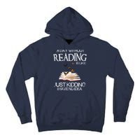 A Day Without Reading Is Like, Book Lover Gift & Reading Tall Hoodie