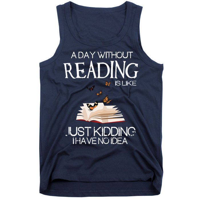 A Day Without Reading Is Like, Book Lover Gift & Reading Tank Top