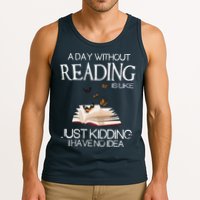 A Day Without Reading Is Like, Book Lover Gift & Reading Tank Top