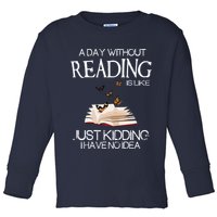 A Day Without Reading Is Like, Book Lover Gift & Reading Toddler Long Sleeve Shirt