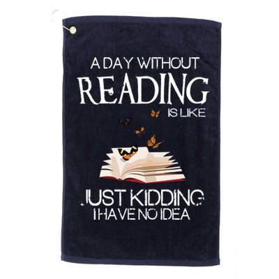 A Day Without Reading Is Like, Book Lover Gift & Reading Golf Towel