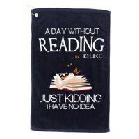 A Day Without Reading Is Like, Book Lover Gift & Reading Golf Towel