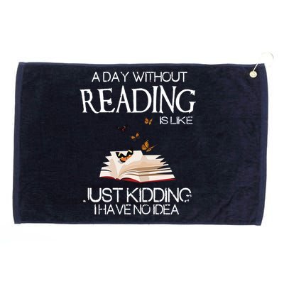 A Day Without Reading Is Like, Book Lover Gift & Reading Grommeted Golf Towel
