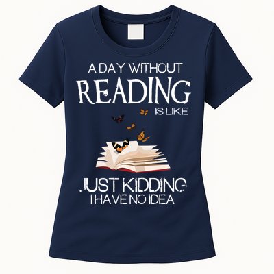 A Day Without Reading Is Like, Book Lover Gift & Reading Womens T-Shirt