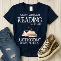 A Day Without Reading Is Like, Book Lover Gift & Reading Womens T-Shirt