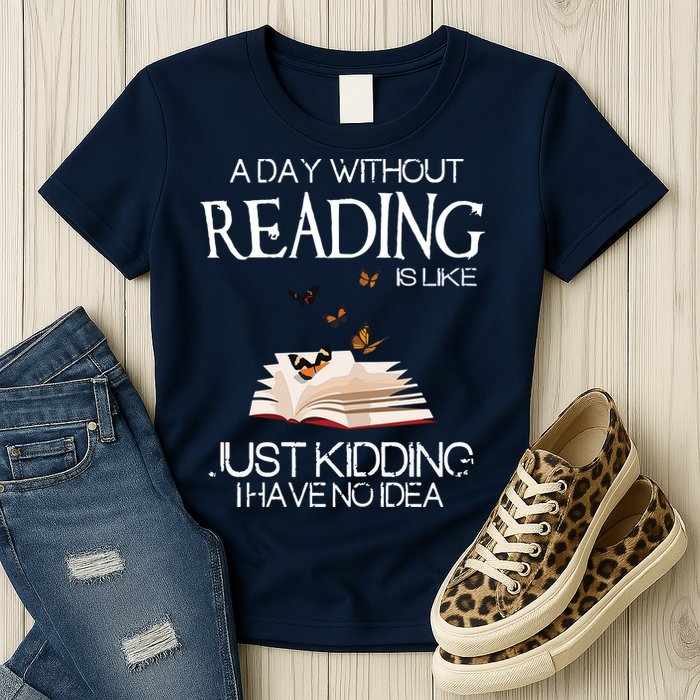 A Day Without Reading Is Like, Book Lover Gift & Reading Womens T-Shirt