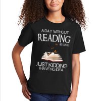 A Day Without Reading Is Like, Book Lover Gift & Reading Kids T-Shirt