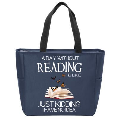 A Day Without Reading Is Like, Book Lover Gift & Reading Zip Tote Bag