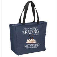 A Day Without Reading Is Like, Book Lover Gift & Reading Zip Tote Bag