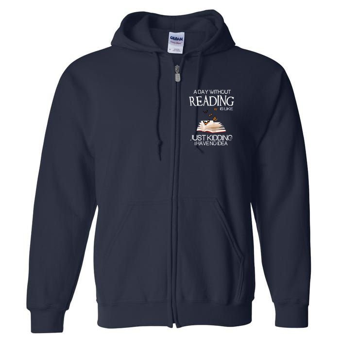 A Day Without Reading Is Like, Book Lover Gift & Reading Full Zip Hoodie