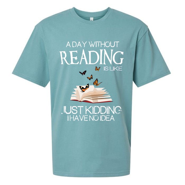 A Day Without Reading Is Like, Book Lover Gift & Reading Sueded Cloud Jersey T-Shirt