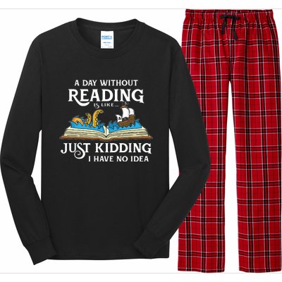 A Day Without Reading Is Like Just Kidding I Have No Idea Long Sleeve Pajama Set