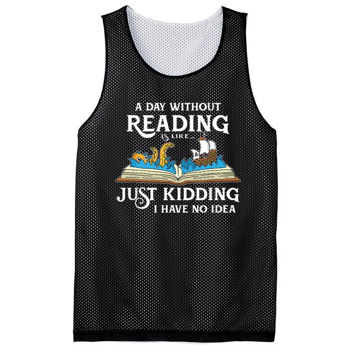 A Day Without Reading Is Like Just Kidding I Have No Idea Mesh Reversible Basketball Jersey Tank