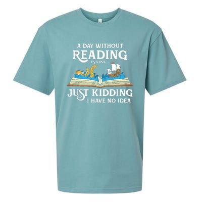 A Day Without Reading Is Like Just Kidding I Have No Idea Sueded Cloud Jersey T-Shirt