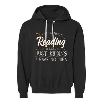 A Day Without Reading Lover Book Literature Bookworm Hobby Garment-Dyed Fleece Hoodie