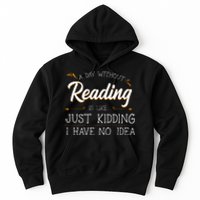 A Day Without Reading Lover Book Literature Bookworm Hobby Hoodie