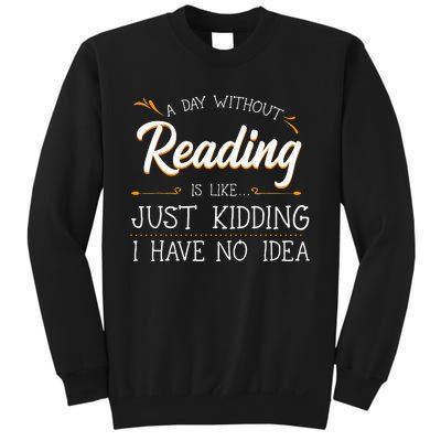 A Day Without Reading Lover Book Literature Bookworm Hobby Sweatshirt