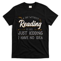 A Day Without Reading Lover Book Literature Bookworm Hobby T-Shirt