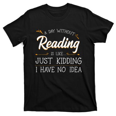 A Day Without Reading Lover Book Literature Bookworm Hobby T-Shirt