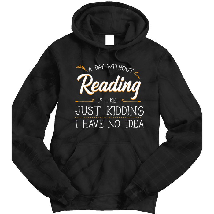 A Day Without Reading Lover Book Literature Bookworm Hobby Tie Dye Hoodie