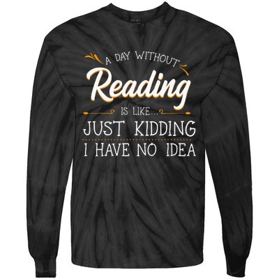 A Day Without Reading Lover Book Literature Bookworm Hobby Tie-Dye Long Sleeve Shirt