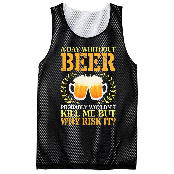 A Day Without Beer Probably WouldnT Kill Me But Why Risk It Mesh Reversible Basketball Jersey Tank