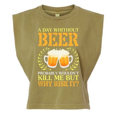 A Day Without Beer Probably WouldnT Kill Me But Why Risk It Garment-Dyed Women's Muscle Tee