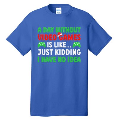 A Day Without Video Games Funny Video Gamer Christmas Funny Tall T-Shirt