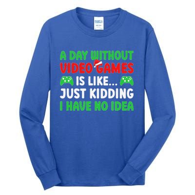 A Day Without Video Games Funny Video Gamer Christmas Funny Tall Long Sleeve T-Shirt