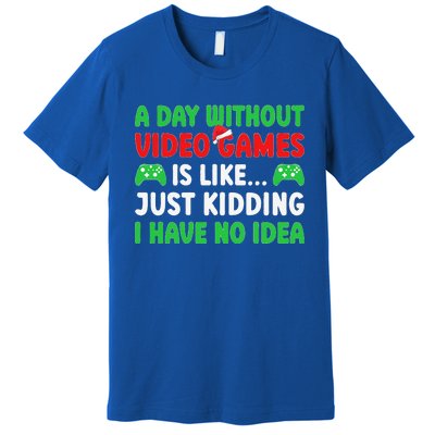 A Day Without Video Games Funny Video Gamer Christmas Funny Premium T-Shirt