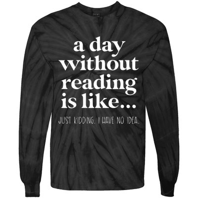 A Day Without Reading Tie-Dye Long Sleeve Shirt