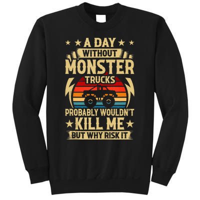 A Day Without Monster Trucks Sweatshirt