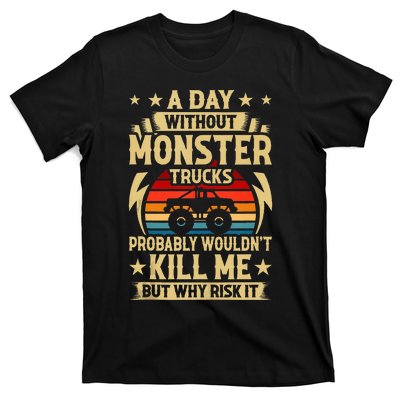 A Day Without Monster Trucks T-Shirt