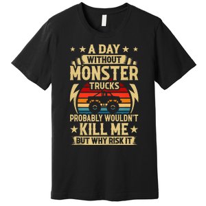 A Day Without Monster Trucks Premium T-Shirt