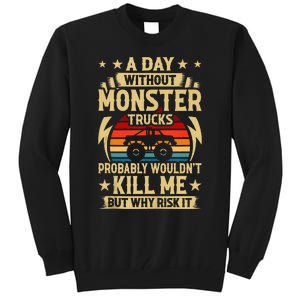 A Day Without Monster Trucks Tall Sweatshirt