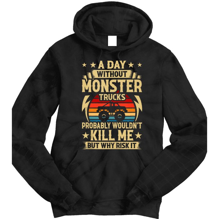 A Day Without Monster Trucks Tie Dye Hoodie