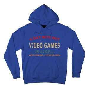 A Day Without Video Games Is Like Funny Gamer Funny Gift Gaming Gift Hoodie