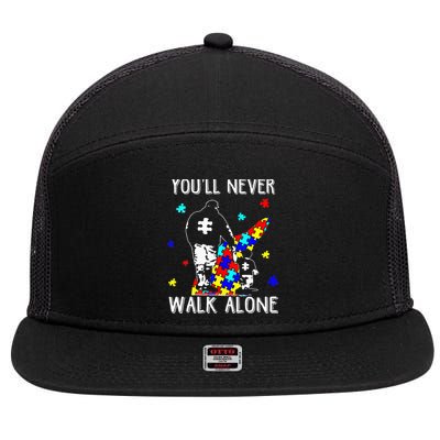 Autism Dad You Will Never Walk-Alone Support Autism Son 7 Panel Mesh Trucker Snapback Hat